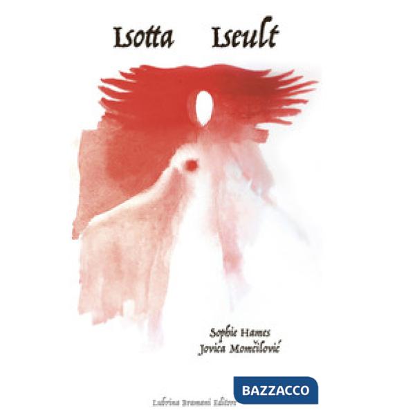 Isotta-Iseult. Pièce théâtrale pour marionnettes