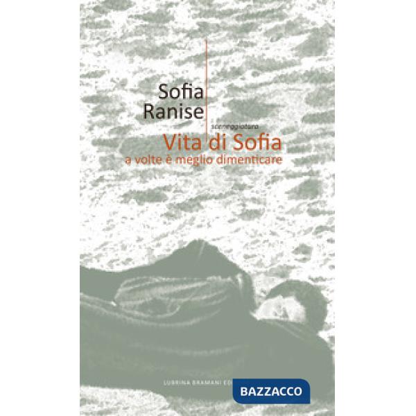 Vita di Sofia. A volte è meglio dimenticare
