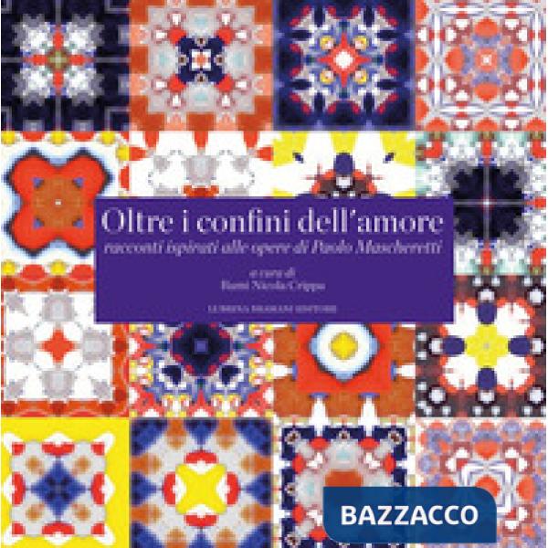 Oltre i confini dell'amore racconti ispirati alle opere di Paolo Mascheretti
