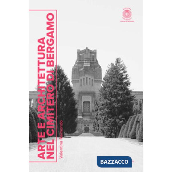Arte e architettura nel cimitero di Bergamo