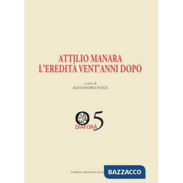 Attilio Manara l'eredità vent'anni dopo