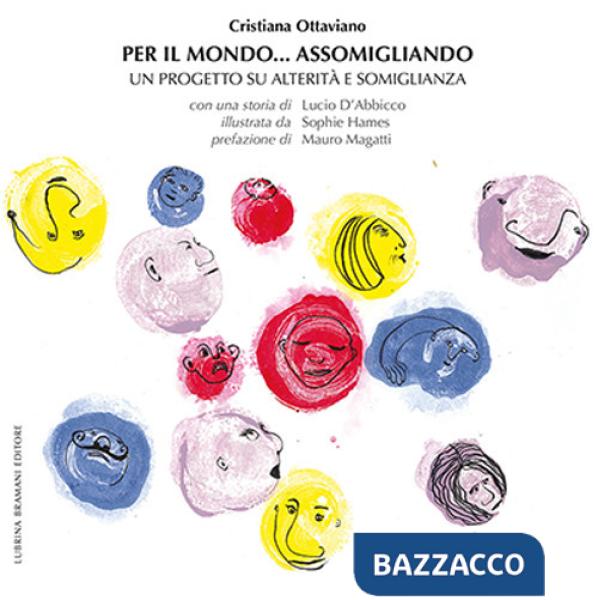 Per il mondo... assomigliando. Un progetto su alterità e somiglianza
