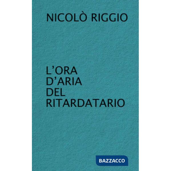 Ora d'aria del ritardatario (L')