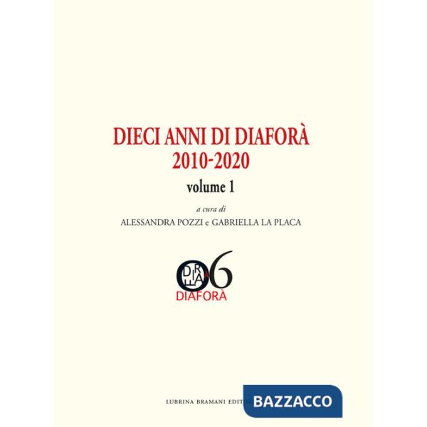 Dieci anni di Diaforà 2010-2020. Vol. 1