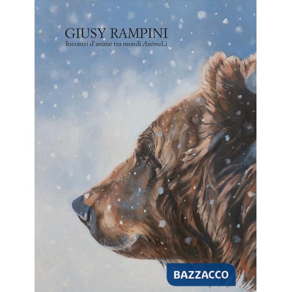 Giusy Rampini. Incontri d'anime tra mondi AnimaLi. Ediz. illustrata