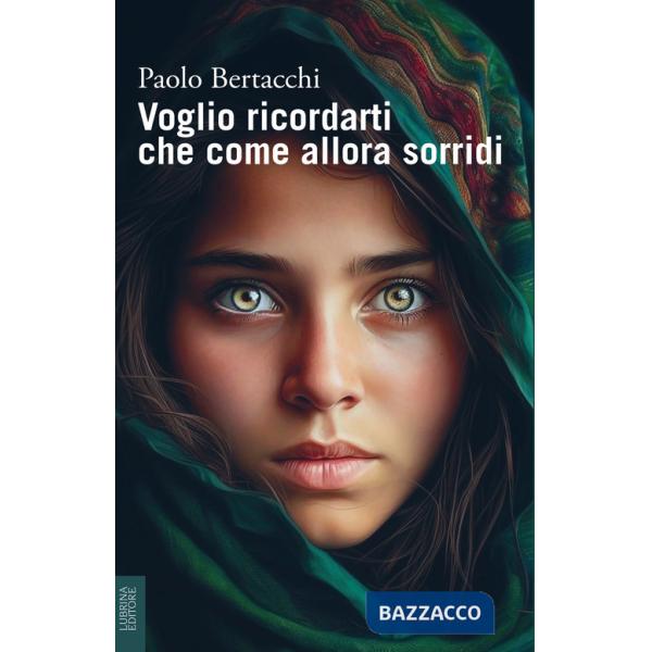 Voglio ricordarti che come allora sorridi