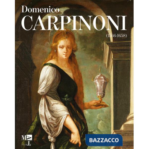 Domenico Carpinoni. Arte, fede, devozione popolare. Ediz. illustrata