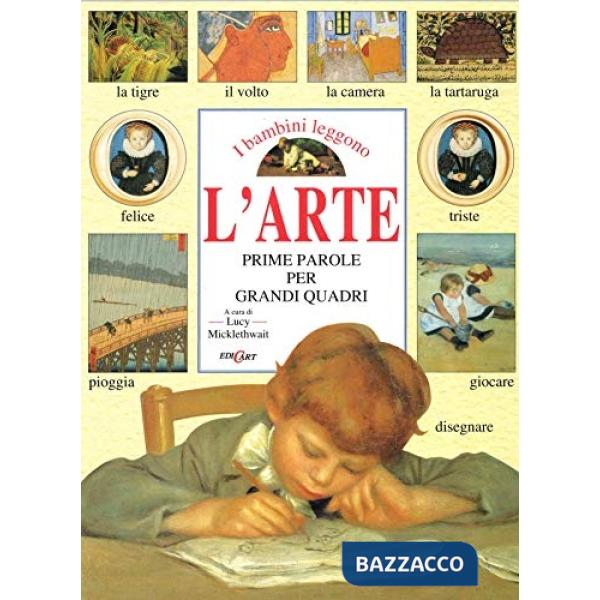 Bambini leggono l'arte. Prime parole per grandi quadri. Ediz. illustrata (I)