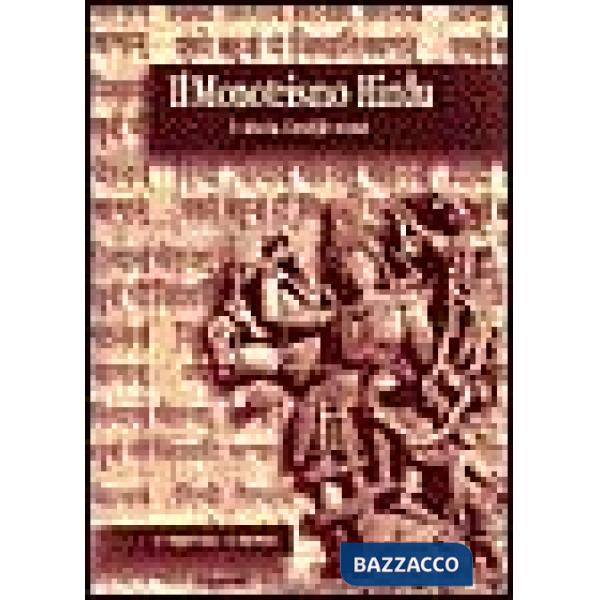Monoteismo hindu. La storia, i testi, le scuole (Il)