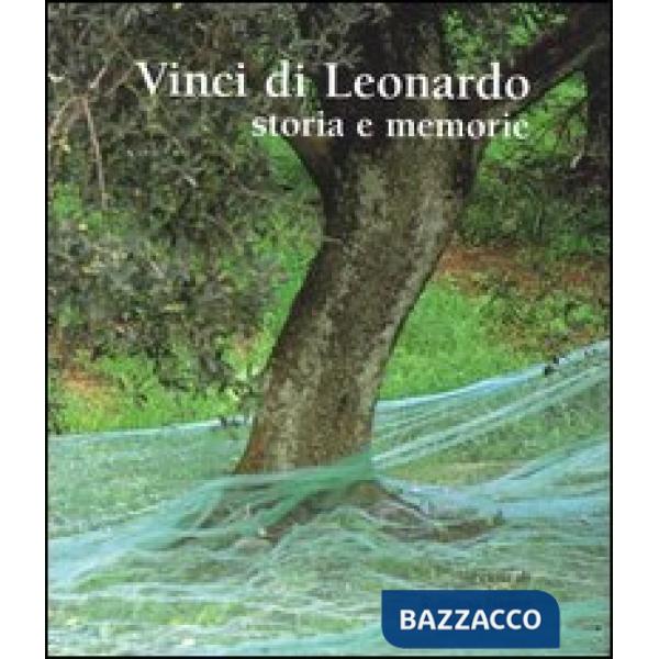 Vinci di Leonardo. Storie e memorie