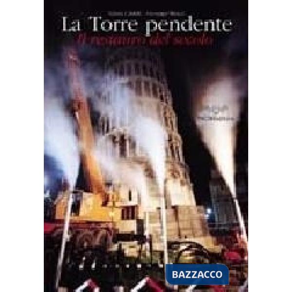 Torre pendente. Il restauro del secolo (La)