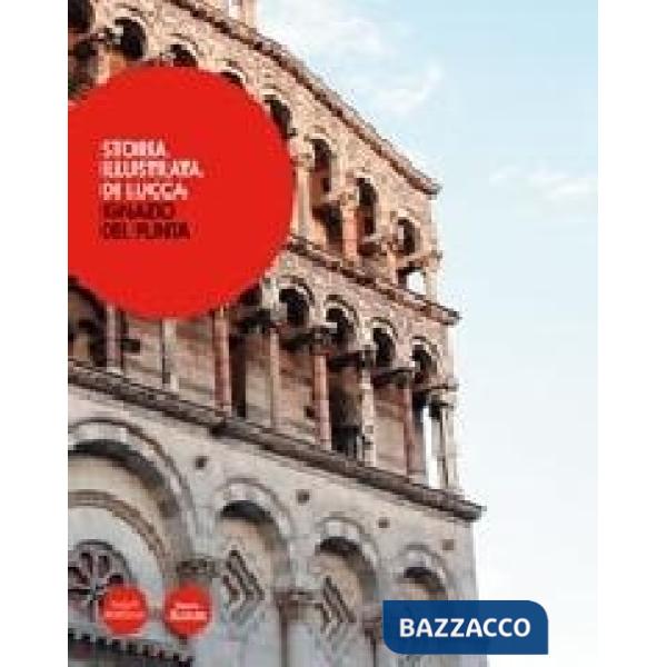 Storia illustrata di Lucca