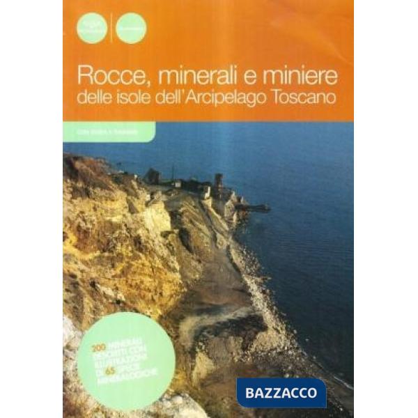 Rocce, minerali e miniere. Storia geologica dell'arcipelago toscano