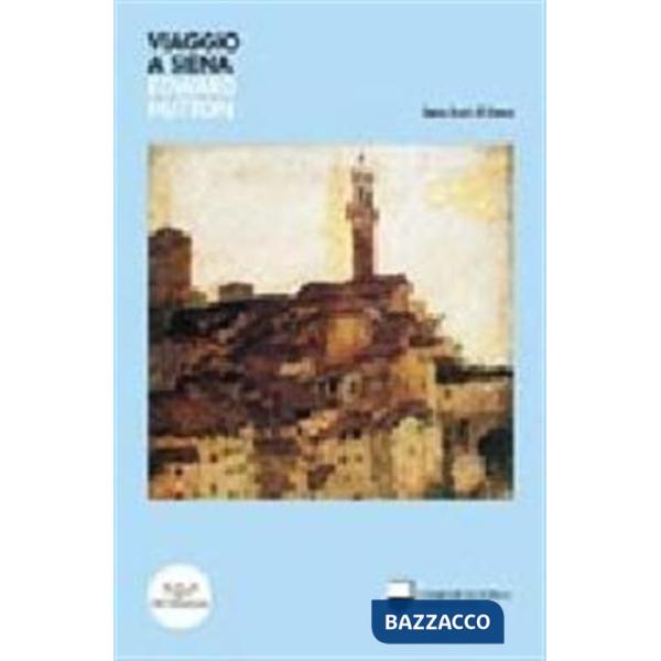 Viaggio a Siena. Ediz. italiana e inglese