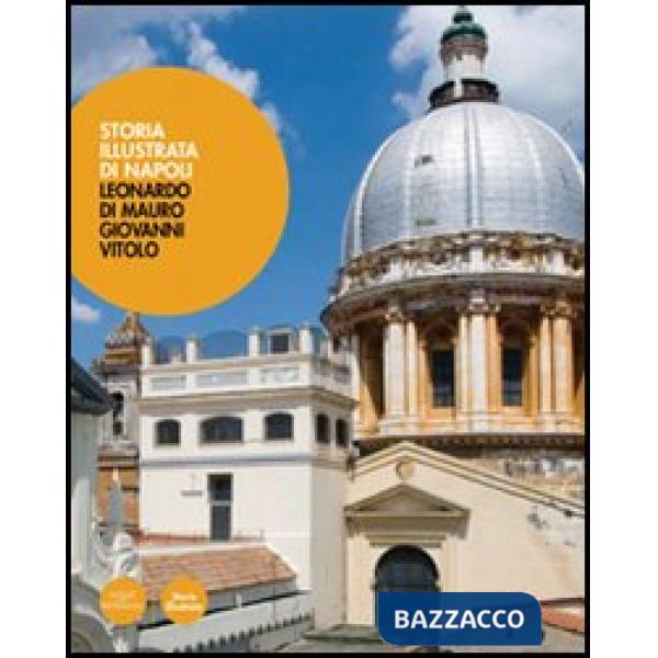 Storia illustrata di Napoli. Ediz. illustrata