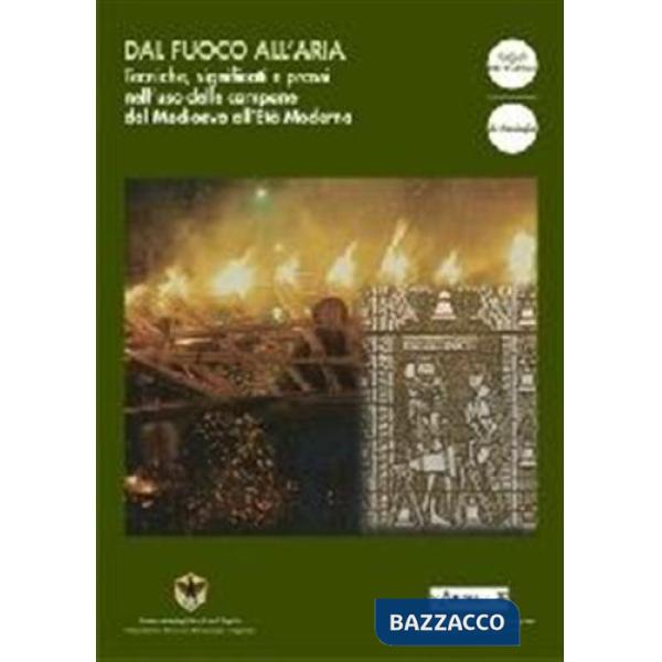 Dal fuoco all'aria. Tecniche, significati e prassi nell'uso delle campane dal Me