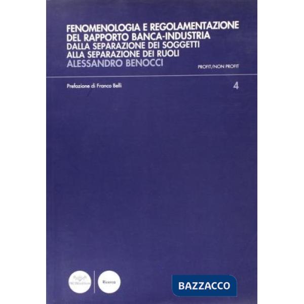 Fenomenologia e regolamentazione del rapporto banca-industria. Dalla separazione