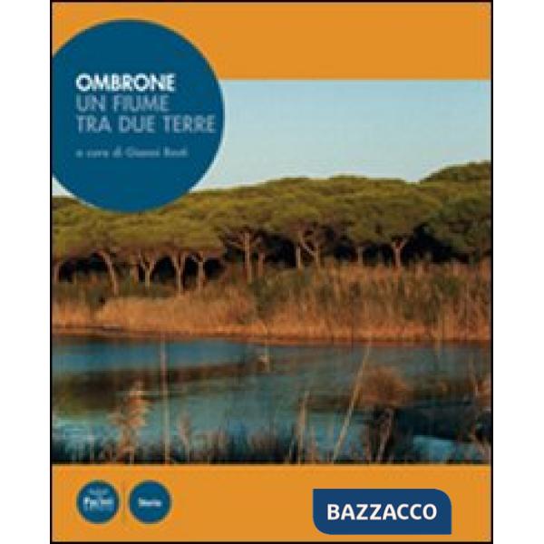 Ombrone, un fiume tra due terre