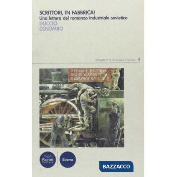 Scrittori, in fabbrica! Una lettura del romanzo industriale sovietico