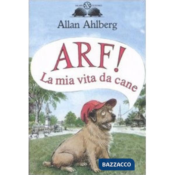 Arf! La mia vita da cane