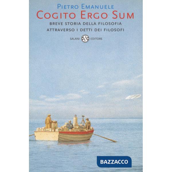 Cogito ergo sum. Breve storia della filosofia attraverso i detti dei filosofi