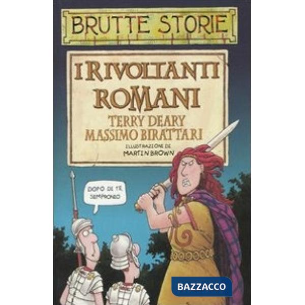 Rivoltanti romani. Ediz. illustrata (I)