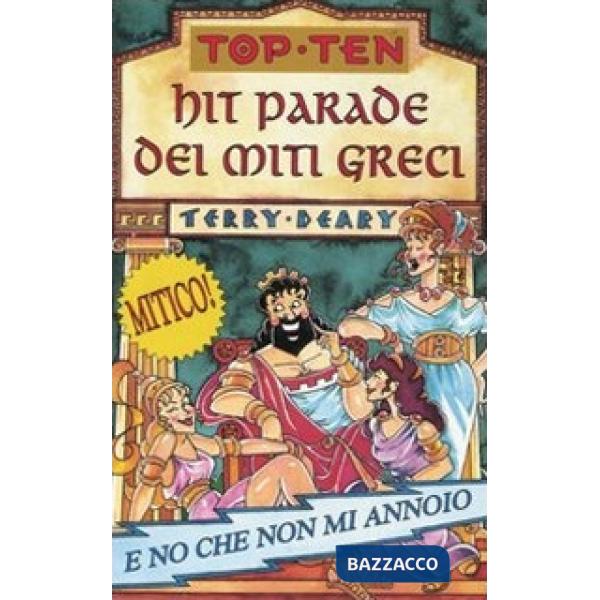 Hit parade dei miti greci. Ediz. illustrata