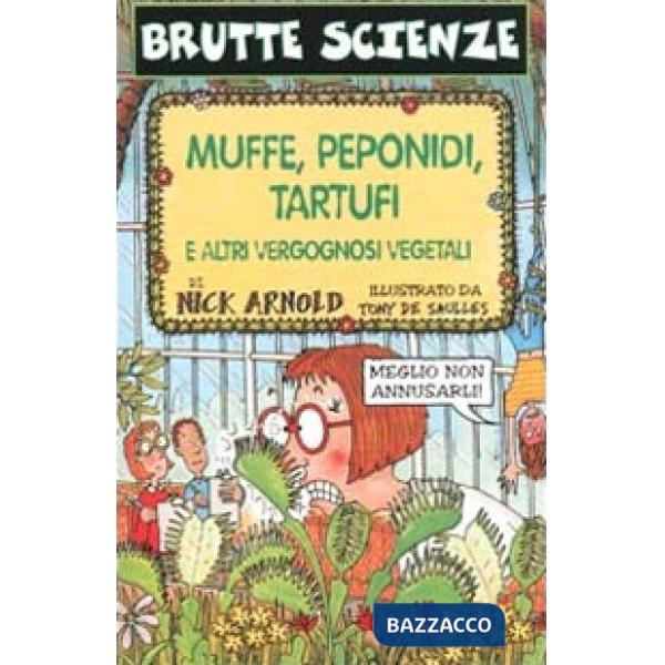 Muffe, peponidi, tartufi e altri vergognosi vegetali. Ediz. illustrata