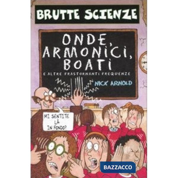 Onde, armonici, boati e altre frastornanti frequenze. Ediz. illustrata