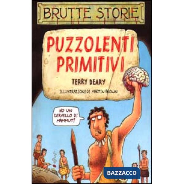 Puzzolenti primitivi. Ediz. illustrata