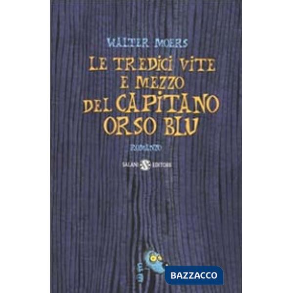 Tredici vite e mezzo del Capitano Orso Blu (Le)