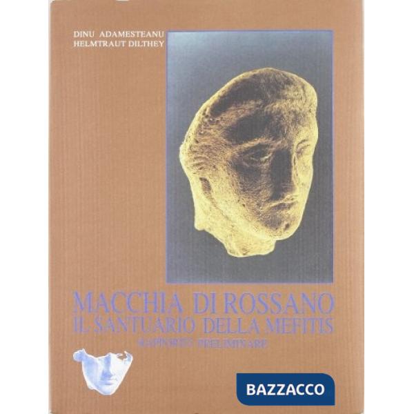 Macchia di Rossano. Il Santuario della Mefitis. Rapporto preliminare