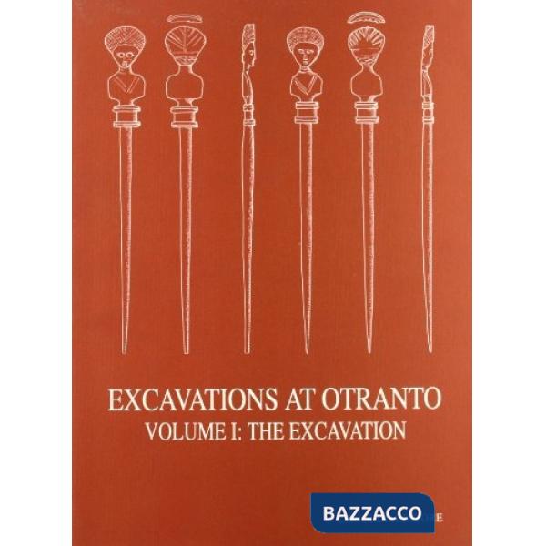 Excavations at Otranto. Vol. 1: The excavation