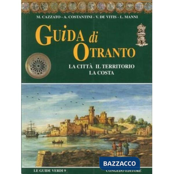 Guida di Otranto. La città, il territorio, la costa