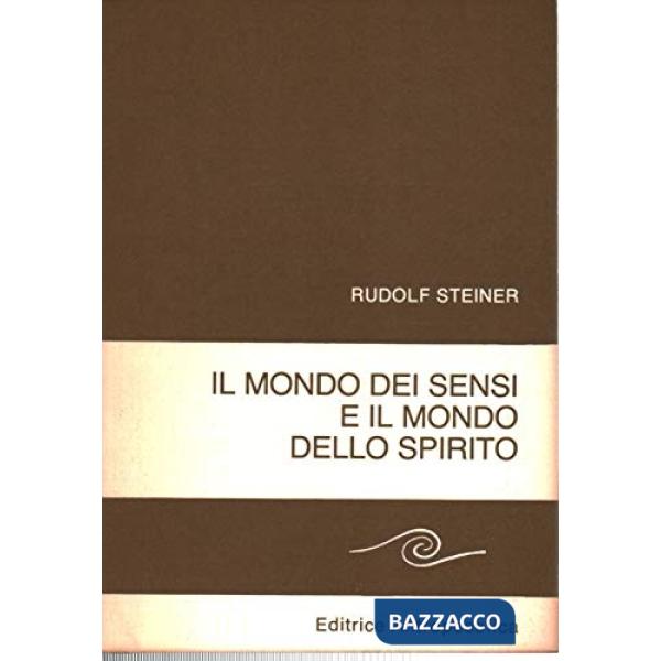 Mondo dei sensi e il mondo dello spirito (Il)