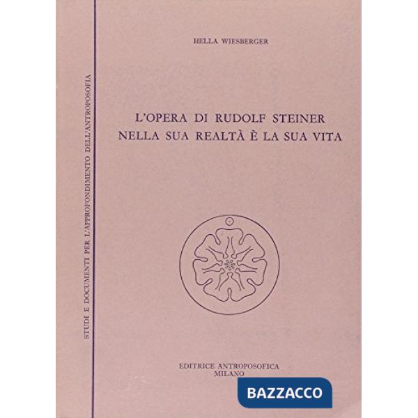 Opera di Rudolf Steiner nella sua realtà e la sua vita (L')