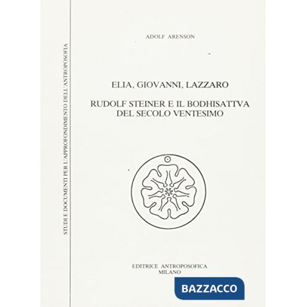 Elia, Giovanni, Lazzaro. Rudolf Steiner e il bodhisattva del secolo XX