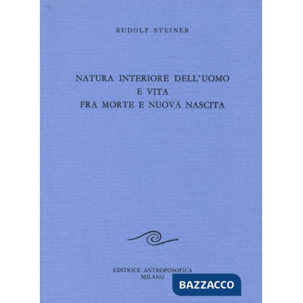 Natura interiore dell'uomo e vita fra morte e nuova nascita