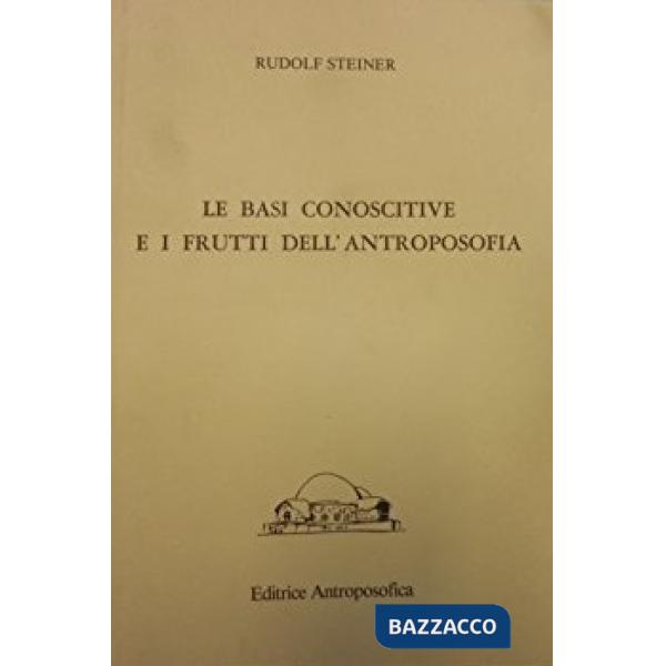 Basi conoscitive e i frutti dell'antroposofia (Le)
