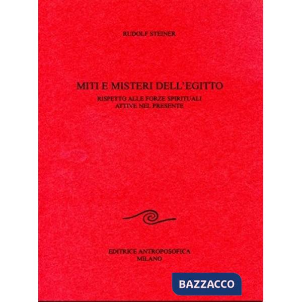 Miti e misteri dell'Egitto rispetto alle forze spirituali attive nel presente
