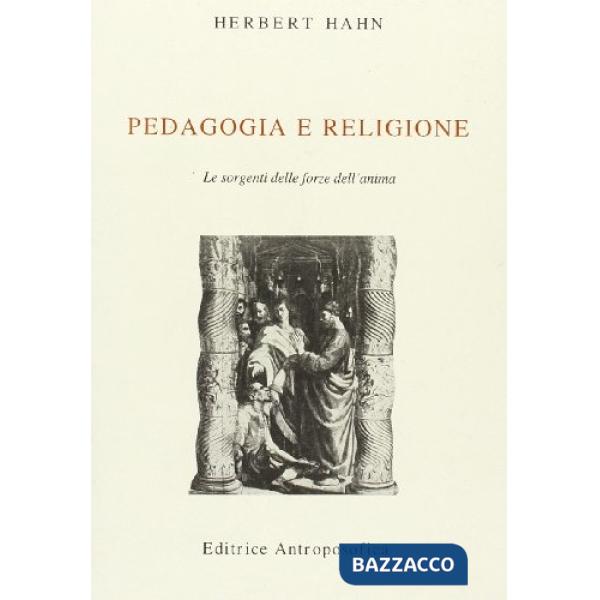 Pedagogia e religione. Le sorgenti della vita dell'anima