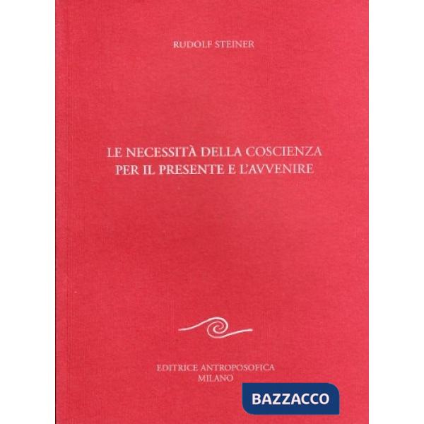 Necessità della coscienza per il presente e l'avvenire (Le)