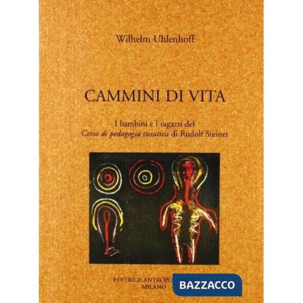 Cammini di vita. I bambini e i ragazzi del corso di pedagogia curativa di Rudolf Steiner