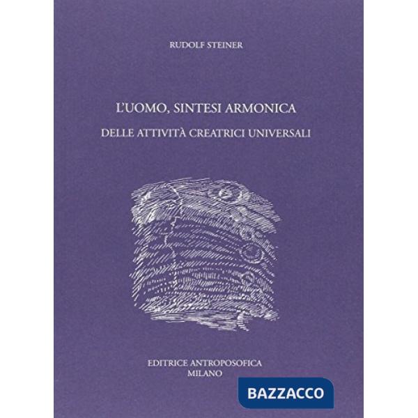 Uomo, sintesi armonica delle attività creatrici universali (L')