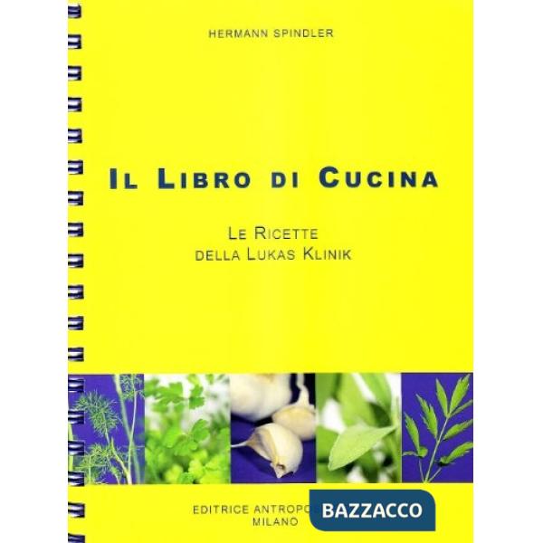 Libro di cucina. Le ricette della Lukas Klinik (Il)