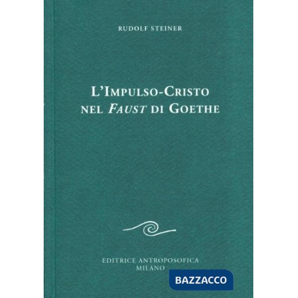 Impulso-Cristo nel Faust di Goethe (L')