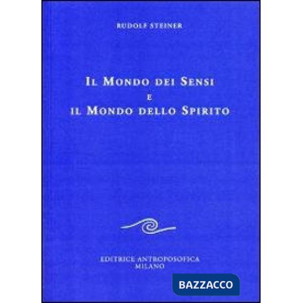 Mondo dei sensi e il mondo dello spirito (Il)