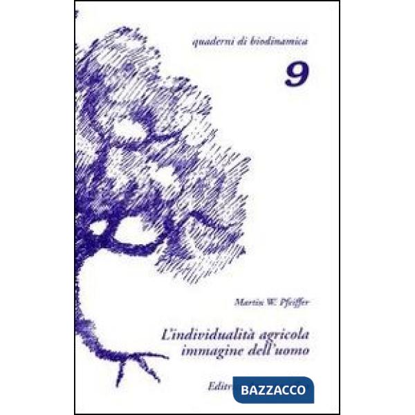 Individualità agricola, immagine dell'uomo. Per la comprensione dei preparati usati nell'agricoltura biodinamica (L')