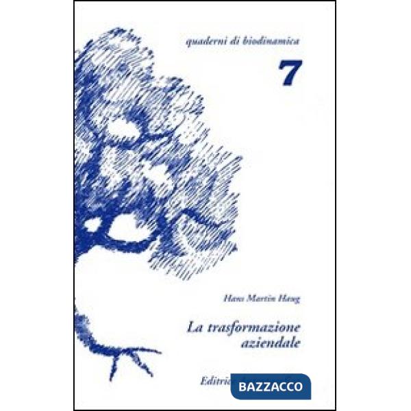 Trasformazione aziendale. Problemi nella riconversione di aziende tradizionali in biodinamiche (La)