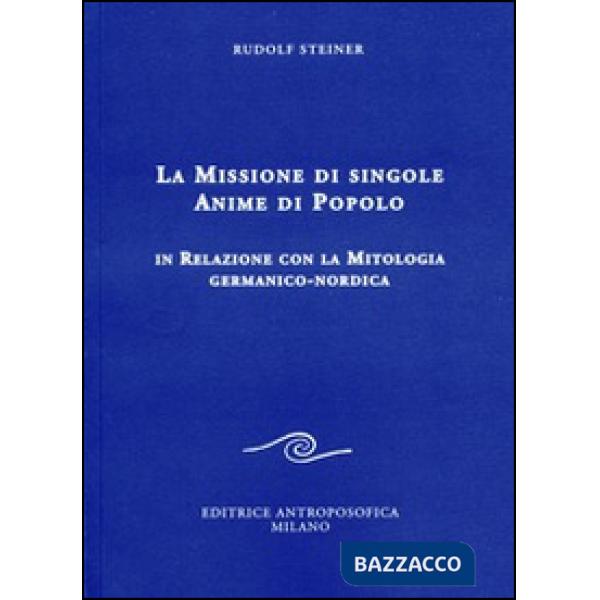 Missione di singole anime di popolo. In relazione con la mitologia germanico-nordica (La)